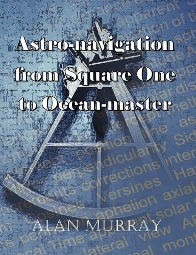 Astro-navigation from Square One to Ocean-master (Paperback)
