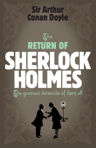 Sherlock Holmes: The Return of Sherlock Holmes (Sherlock Complete Set 6) - Arthur Conan Doyle