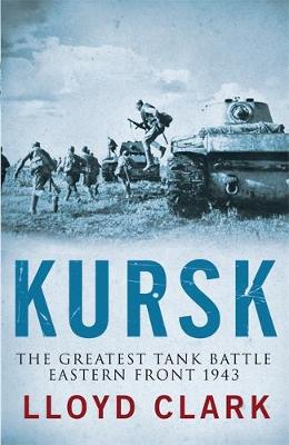 Kursk: The Greatest Battle (Hardback)