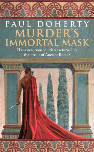 Murder's Immortal Mask (Ancient Roman Mysteries, Book 4): A gripping murder mystery in Ancient Rome (Paperback)