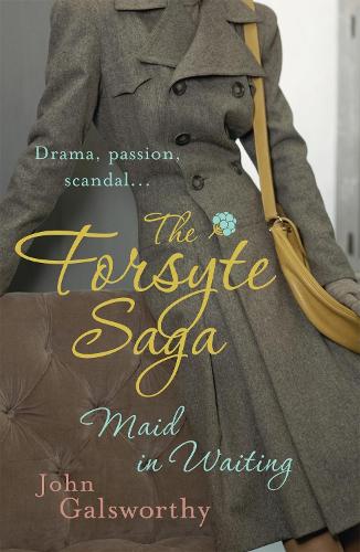 The Forsyte Saga 7: Maid in Waiting (Paperback)
