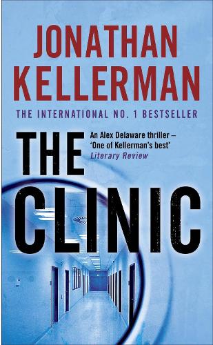 The Clinic (Alex Delaware series, Book 11): A taut and suspenseful psychological thriller - Alex Delaware (Paperback)