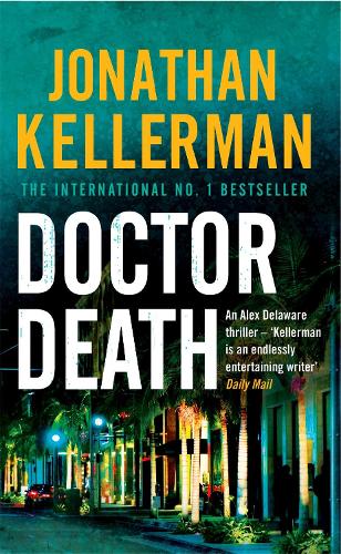 Doctor Death (Alex Delaware series, Book 14): A psychological thriller taut with suspense - Alex Delaware (Paperback)