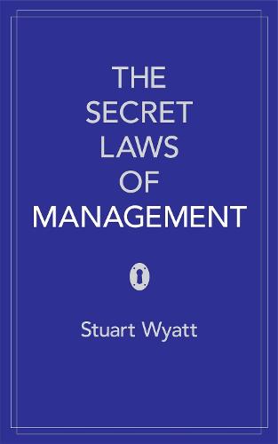 The Secret Laws of Management: The 40 Essential Truths for Managers (Paperback)