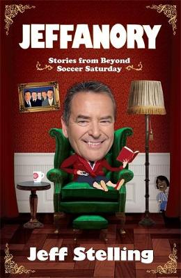 Jeffanory: Stories from Beyond Soccer Saturday (Hardback)