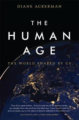 The Human Age: The World Shaped by Us (Hardback)