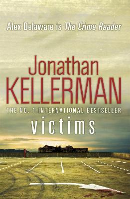 Victims (Alex Delaware series, Book 27): An unforgettable, macabre psychological thriller - Alex Delaware (Paperback)