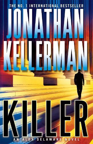 Killer (Alex Delaware series, Book 29): A riveting, suspenseful psychological thriller - Alex Delaware (Hardback)