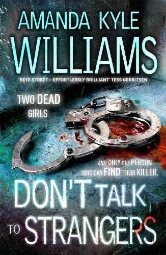 Don't Talk To Strangers (Keye Street 3): An explosive thriller you won't be able to put down - Keye Street (Paperback)