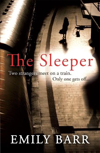 The Sleeper: Two strangers meet on a train. Only one gets off (Paperback)