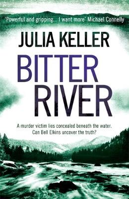 Bitter River (Bell Elkins, Book 2): An unputdownable murder mystery - Bell Elkins (Hardback)