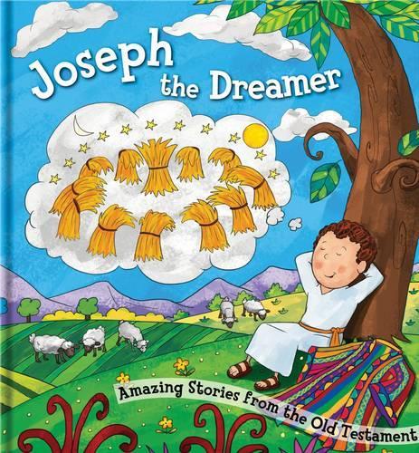 Joseph the Dreamer: Amazing Stories from the Old Testament - Bible Square Cased Story Books Series 02 (Hardback)