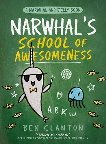 Narwhal’s School of Awesomeness - Narwhal and Jelly Book 6 (Paperback)
