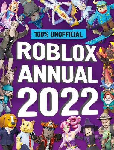 Unofficial Roblox Annual 2022 By Daniel Lipscombe Waterstones - roblox annual 2021