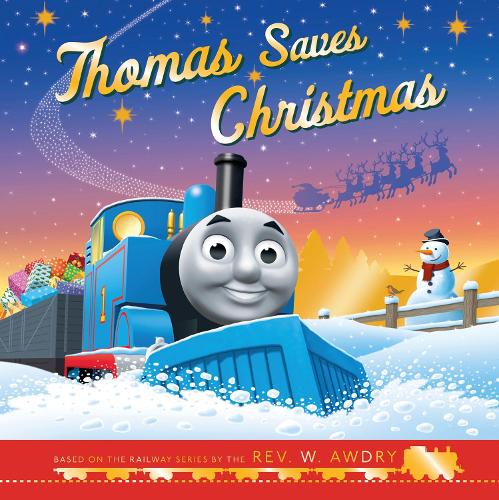 Thomas & Friends: Thomas Saves Christmas by Thomas & Friends | Waterstones