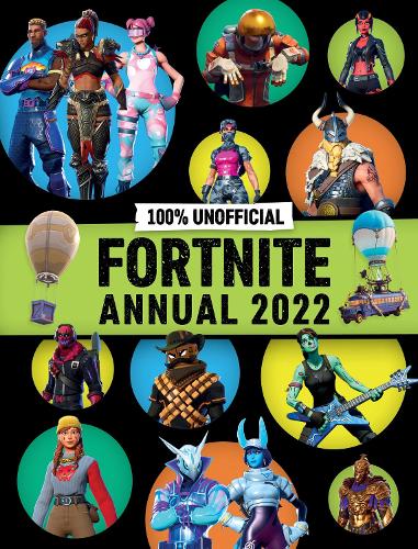 100% Unofficial Fortnite Annual 2022 (Hardback)