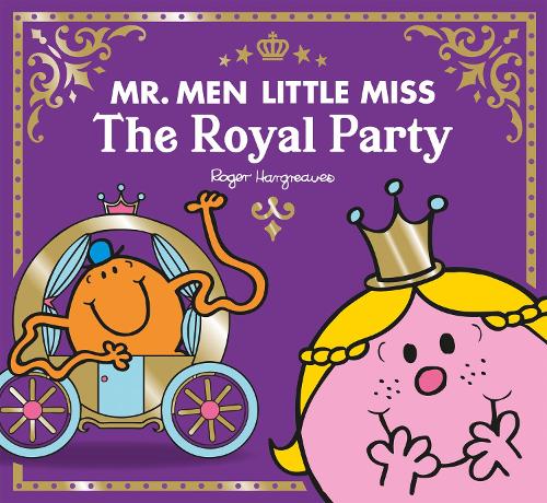 Mr Men Little Miss The Royal Party - Mr. Men and Little Miss Celebrations (Paperback)