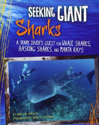 Seeking Giant Sharks: A Shark Diver's Quest for Whale Sharks, Basking Sharks, and Manta Rays (Paperback)
