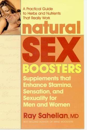 Natural Sex Boosters: Supplements That Enhance Stamina Sensation and Sexuality for Men and Women (Paperback)