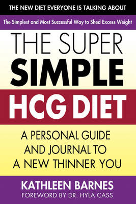 Super Simple HCG Diet: A Personal Guide and Journal to a New Thinner You (Paperback)