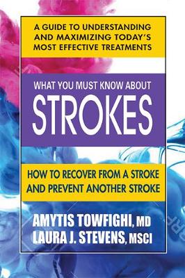 What You Must Know About Strokes: How to Recover from a Stroke and Prevent Another Stroke (Paperback)