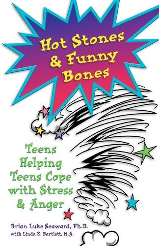 Hot Stones & Funny Bones: Teens Helping Teens Cope with Stress & Anger (Paperback)