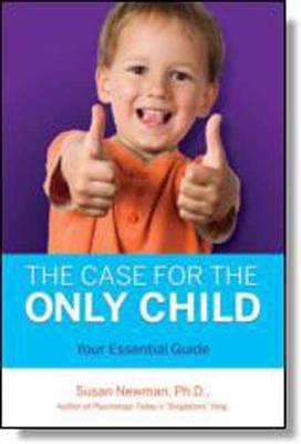 The Case for the Only Child: What You Need to Know About the Single-Child Decision (Paperback)