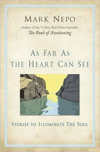 As Far As the Heart Can See: Stories to Illuminate the Soul (Paperback)