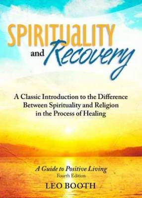 Spirituality and Recovery a Guide to Positive Living (Paperback)