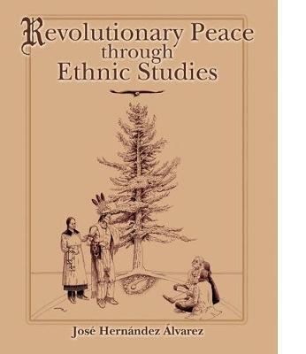 Revolutionary Peace Through Ethnic Studies (Paperback)