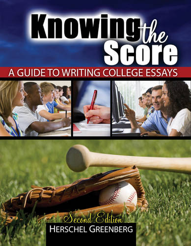 Knowing the Score: A Guide to Writing College Essays (Paperback)
