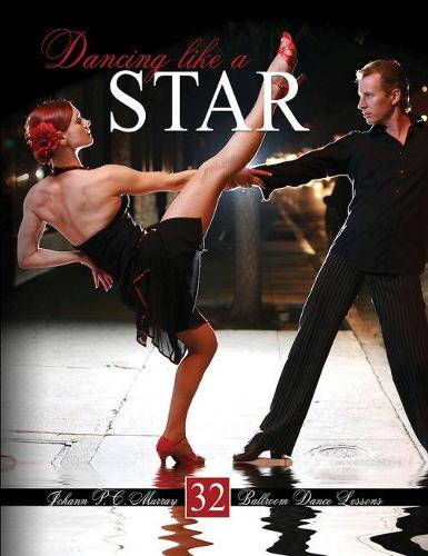 Dancing Like a Star: 32 Ballroom Dance Lessons (Paperback)