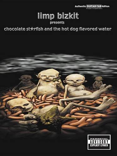 "Limp Bizkit" Presents "Chocolate Starfish and the Hot Dog Flavored Water" (Sheet music)