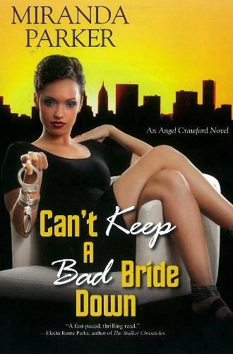 Can't Keep A Bad Bride Down: The Angel Crawford Series (Paperback)