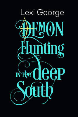 Demon Hunting In The Deep South (Paperback)