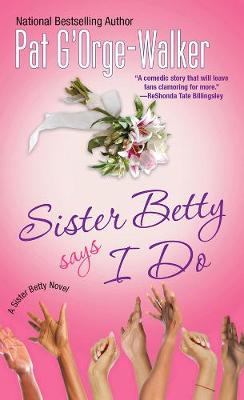 Sister Betty Says I Do (Paperback)