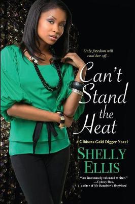 Can't Stand The Heat: A Gibbons Gold Digger Novel (Paperback)