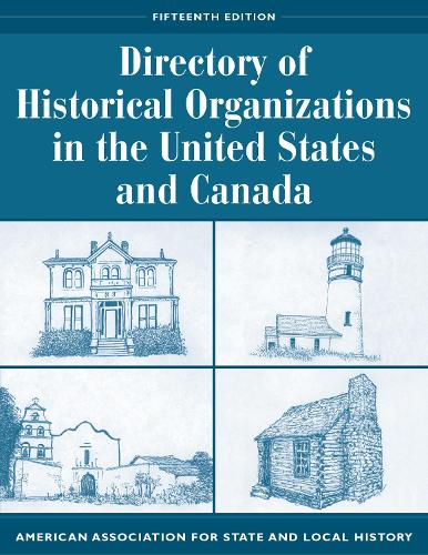 Directory of Historical Organizations in the United States and Canada - American Association for State & Local History (Paperback)