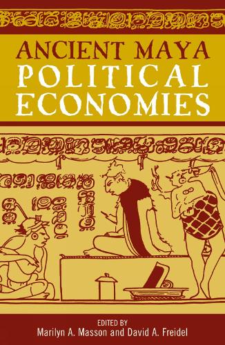 Ancient Maya Political Economies (Hardback)