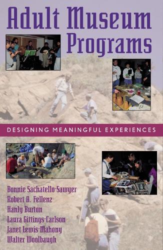 Adult Museum Programs: Designing Meaningful Experiences - American Association for State & Local History (Hardback)