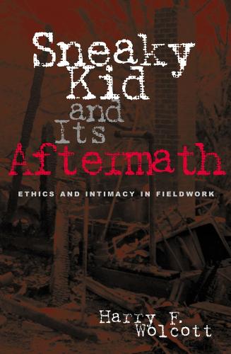 Sneaky Kid and Its Aftermath: Ethics and Intimacy in Fieldwork (Hardback)