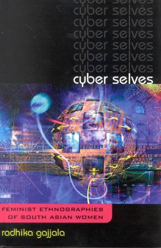 Cyber Selves: Feminist Ethnographies of South Asian Women (Hardback)