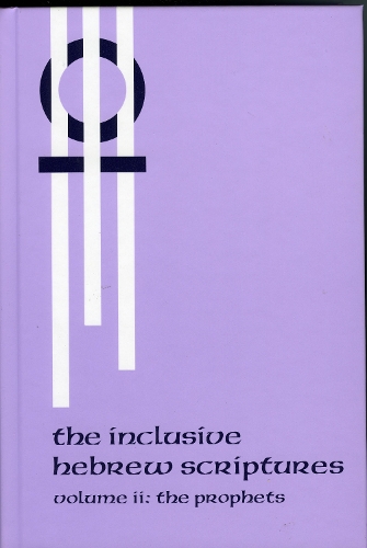 The Inclusive Hebrew Scriptures: The Prophets Volume II: The Prophets (Hardback)