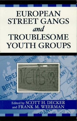 European Street Gangs and Troublesome Youth Groups - Violence Prevention and Policy (Hardback)