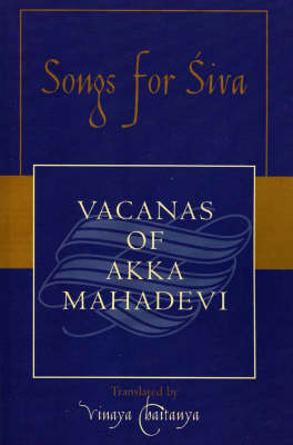 Songs for Siva: Vacanas of Akka Mahadevi (Paperback)