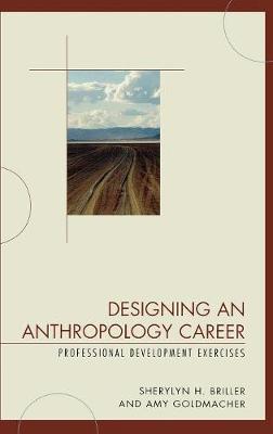 Designing an Anthropology Career: Professional Development Exercises (Hardback)