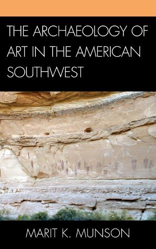 The Archaeology of Art in the American Southwest - Issues in Southwest Archaeology (Hardback)