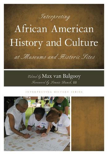 Interpreting African American History and Culture at Museums and Historic Sites - Interpreting History 3 (Paperback)