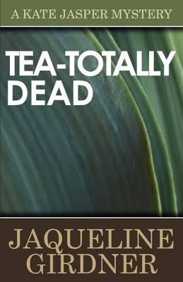 Tea-Totally Dead - Kate Jasper Mystery (Paperback)