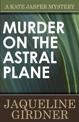 Murder on the Astral Plane - Kate Jasper Mystery (Paperback)